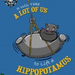It Will Take a Lot of Us to Lift a Hippopotamus